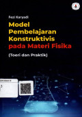 Model Pembelajaran Konstruktivis Pada Materi Fisika (Teori dan Praktik)