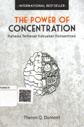 The Power of Concentration: Rahasia Terbesar Kekuatan Konsentrasi