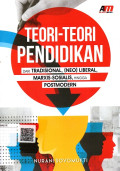 Teori-Teori Pendidikan dari Tradisional, (Neo) Liberal, Marxis-Sosialis, Hingga Postmodern