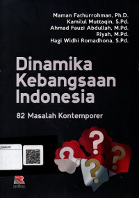 Dinamika Kebangsaan Indonesia: 82 Masalah Kontemporer