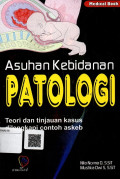 Asuhan Kebidanan: Patologi Teori dan Tinjauan Kasus