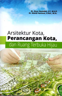 Arsitektur Kota, Perancangan Kota, dan Ruang Terbuka Hijau