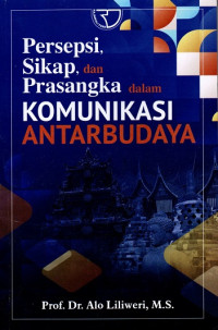 Persepsi, Sikap, dan Prasangka dalam Komunikasi Antarbudaya