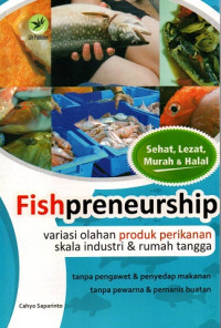 Fishpreneurship Variasi Olahan Produk Perikanan Skala Industri & Rumah Tangga