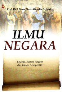 Ilmu Negara: Sejarah, Konsep Negara, dan Kajian Kenegaraan