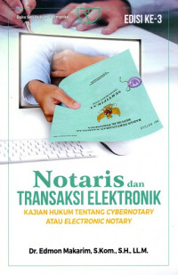 Notaris dan Transaksi Elektronik, Kajian Hukum tentang Cybernotary atau Electronic Notary