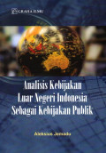 Analisis Kebijakan Luar Negeri Indonesia Sebagai Kebijakan Publik