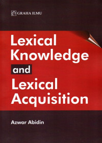 Lexical Knowledge and Lexical Acquisition