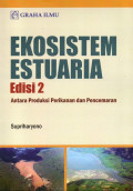 Ekosistem Estuaria Edisi 2: Antara Produksi Perikanan dan Pencemaran