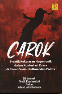 Carok: Praktik Kekerasan Hegemonik dalam Kontestasi Kuasa di Ranah Sosial-Kultural dan Politik
