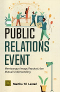 Public Relations Event: Membangun Image, Reputasi, dan Mutual Understanding