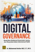 Digital Governance: Model Baru Kolaborasi Pemerintah, Swasta, dan Masyarakat dalam Administrasi Publik