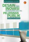 Desain dan Inovasi Peningkatan Kualitas Pelayanan Publik Berbasis Pelanggan