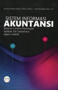 Sistem Informasi Akuntansi : Beserta Contoh Penerapan Aplikasi SIA Sederhana dalam UMKM