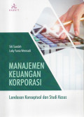 Manajemen Keuangan Korporasi: Landasan Konseptual dan Studi Kasus