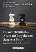 Hukum Arbitrase dan Alternatif Penyelesaian Sengketa Bisnis: Dilengkapi Arbitrase Online dan Arbitrase Syariah