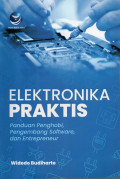 Elektronika Praktis: Panduan Penghobi, Pengembang Software dan Entrepreneur