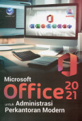 Microsoft Office 2021 untuk Administrasi Perkantoran Modern