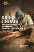 Krisis Undagi: Tantangan Regenerasi Tenaga Kerja Bangunan Tradisional Bali