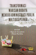 Transformasi Warisan Budaya Menuju Administrasi Publik Multidisipliner