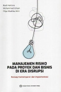 Manajemen Risiko pada Proyek dan Bisnis di Era Disrupsi Konsep Kontemporer dan Implementasi