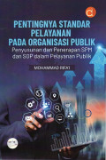 Pentingnya Standar Pelayanan Pada Organisasi Publik : Penyusunan dan Penerapan SPM dan SOP Dalam Pelayanan Publik