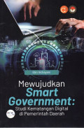 Mewujudkan Smart Government: Studi Kematangan Digital di Pemerintahan Daerah