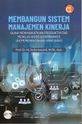 Membangun Sistem Manajemen Kinerja Guna Meningkatkan Produktivitas Menuju Good Governance (Kepemerintahan yang Baik)