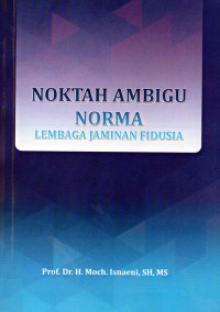 Noktah Ambigu Norma Lembaga Jaminan Fidusia