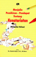 Menjalin Pemikiran-Pendapat Tentang Kenotariatan (Kumpulan Tulisan)