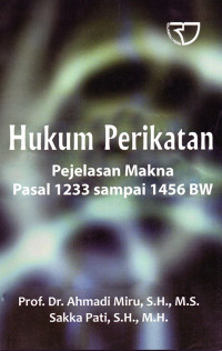 Hukum Perikatan : Penjelasan Makna Pasal 1233 sampai 1456 BW