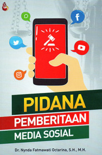 Pidana Pemberitaan Media Sosial : Kebebasan Pers, Kode Etik Jurnalistik, dan Pertanggungjawaban Pidana