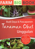 Farm Bigbook : Budi Daya & Pascapanen Tanaman Obat Unggulan