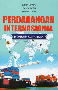 Perdagangang Internasional : Konsep & Aplikasi