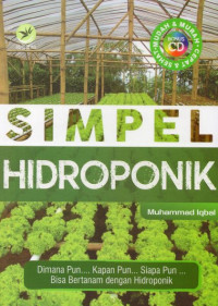 Simpel Hidroponik : Dimana pun, Kapan pun, Siapa pun, Bisa Bertanam deng Hidroponik