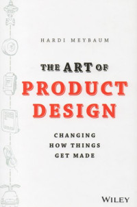 The Art of Product Desain : Changing How Things Get Made