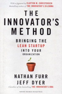 The Innovator's Method : Bringing the Lean Start-Up Into Your Organization