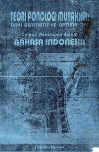 Teori Fonologi Mutakhir : dari Generatif ke Optimalitas Contoh Penerapan dalam Bahasa Indonesia