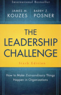 The Leadership Challenge : How to Make Extraordinary Things Happen in Organization