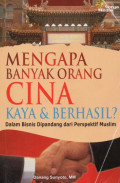 Mengapa Banyak Orang Cina Kaya Dan Berhasil? : Dalam Bisnis Dipandang Dari Perspektif Muslim