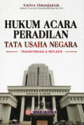 Hukum Acara Peradilan Tata Usaha Negara : Transformasi & Refleksi