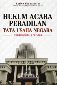 Hukum Acara Peradilan Tata Usaha Negara : Transformasi & Refleksi