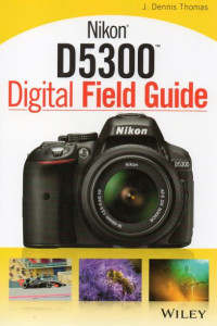 Nikon D5300 Digital Field Guide