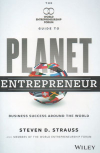 Planet Enterpreneur : The World Entrepreneurship Forum's Guide to Business Success Around the World