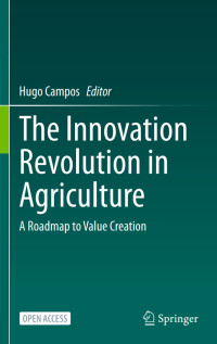 The Innovation Revolution in Agriculture
A Roadmap to Value Creation