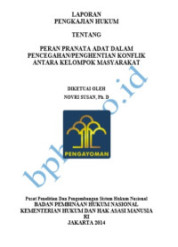 LAPORAN PENGKAJIAN HUKUM TENTANG PERAN PRANATA ADAT DALAM  PENCEGAHAN/PENGHENTIAN KONFLIK ANTARA KELOMPOK MASYARAKAT