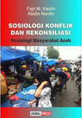 SOSIOLOGI KONFLIK DAN REKONSILIASI: Sosiologi Masyarakat Aceh